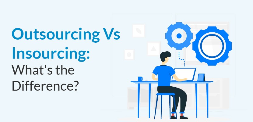 Insourcing And Outsourcing Difference